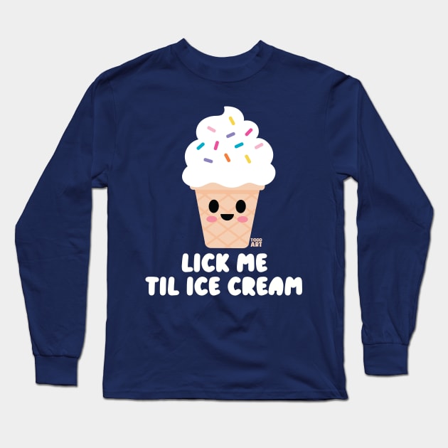 LICK ME ICE CREAM Long Sleeve T-Shirt by toddgoldmanart